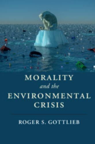 Morality and the Environmental Crisis (Cambridge Studies in Religion, Philosoph