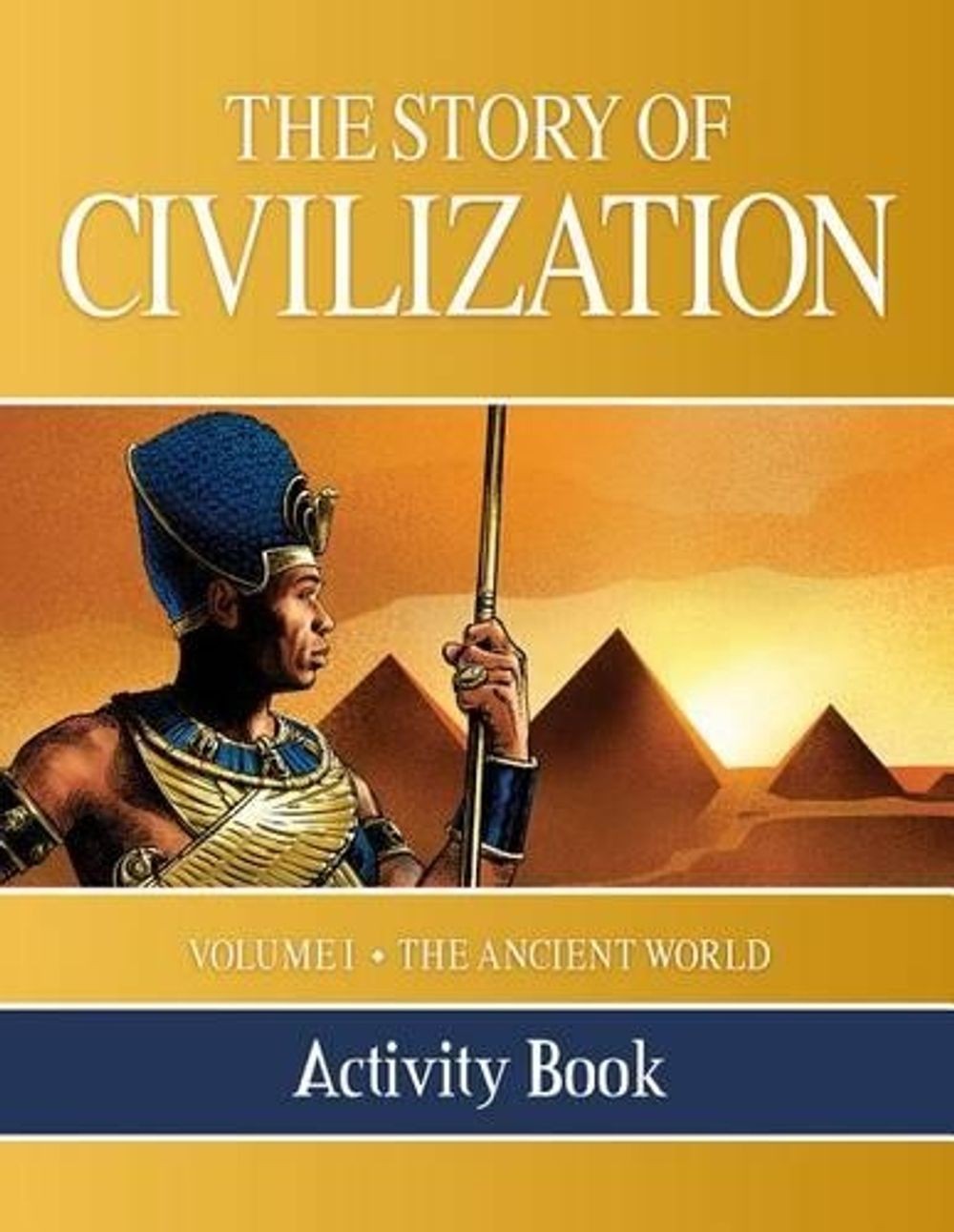The Story of Civilization Activity Book: Volume I – The Ancient World by Tan Boo