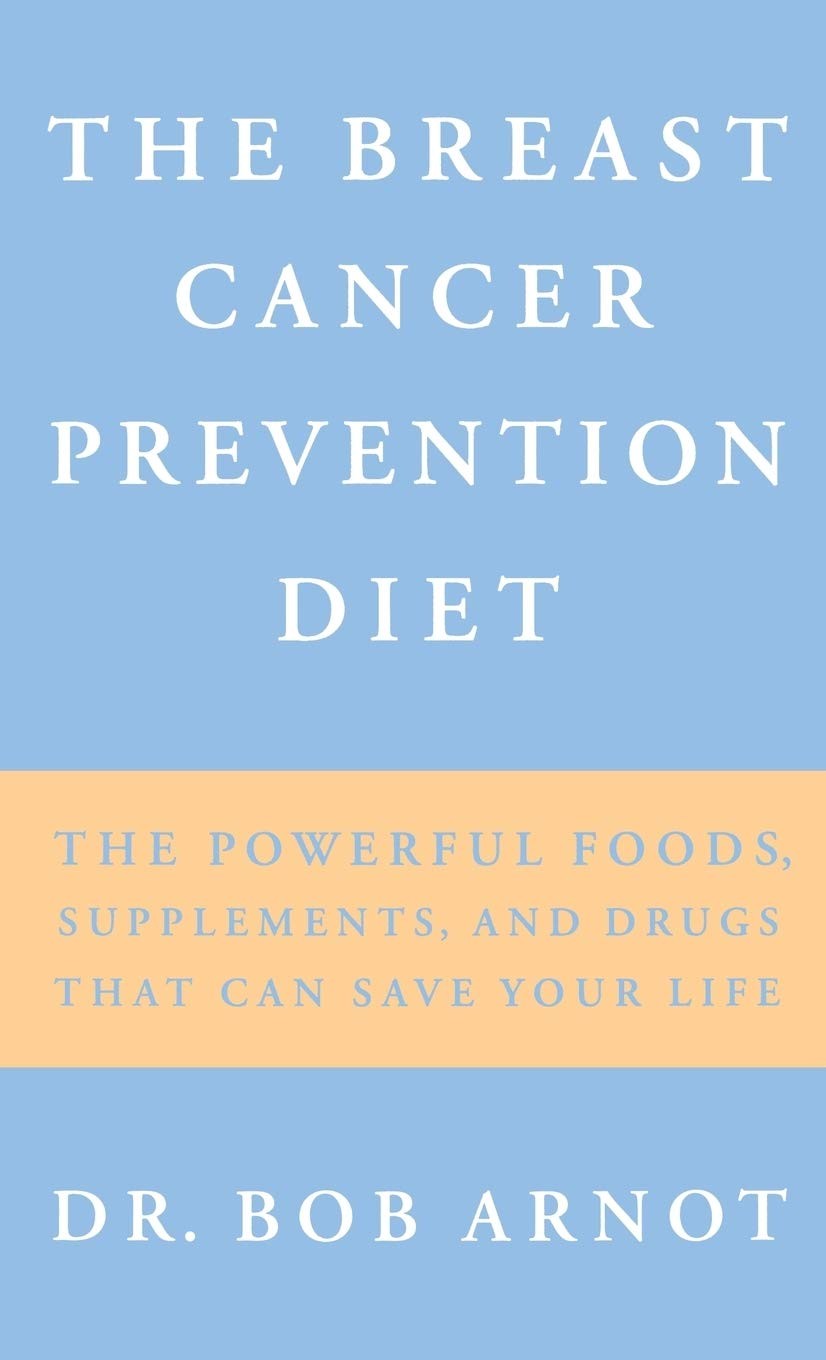 The Breast Cancer Prevention Diet: The Powerful Foods, Supplements, and Drug…