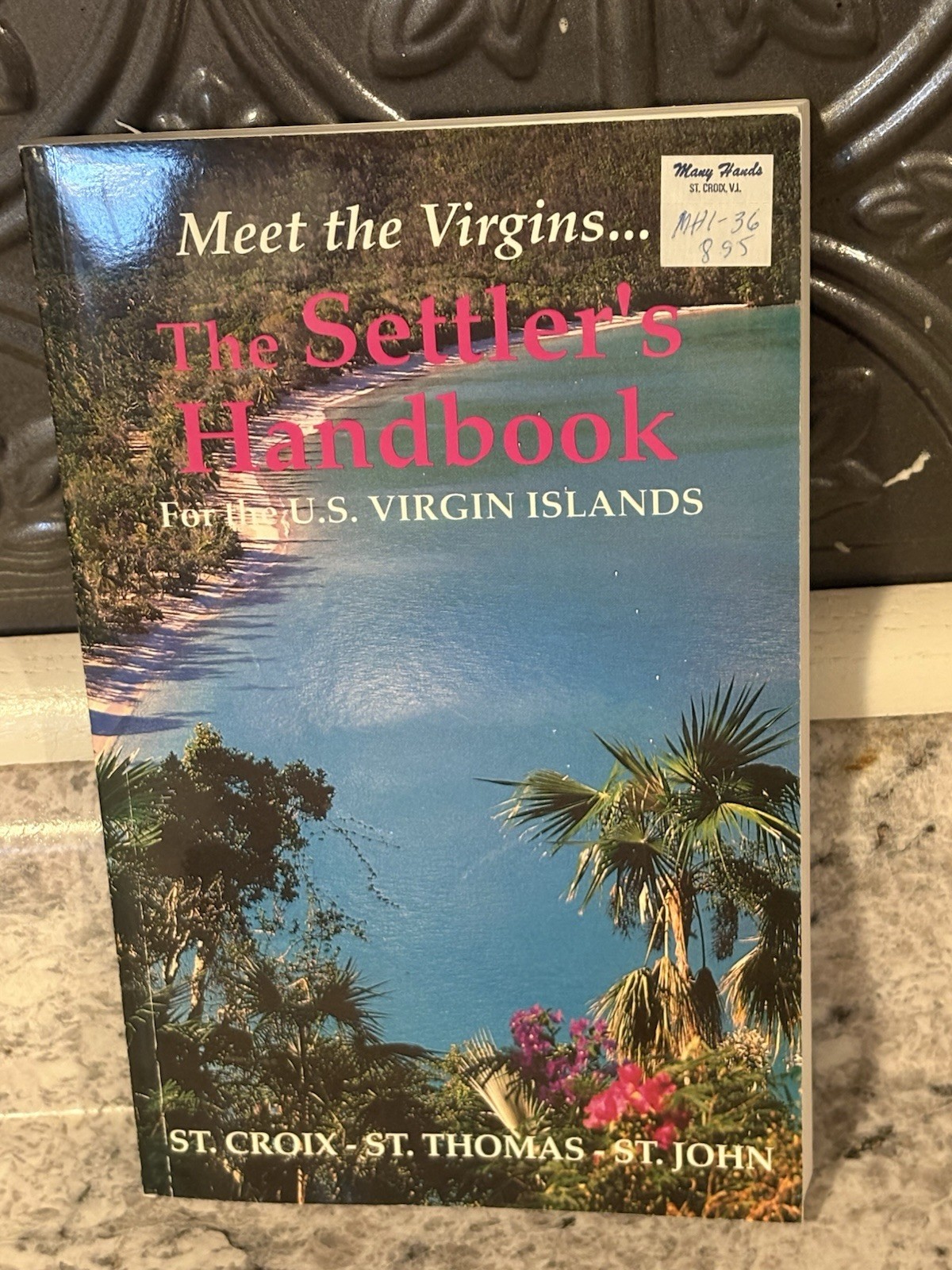 The Settler’s Handbook for the U.S. Virgin Islands: A Guide to Moving to St. Cro