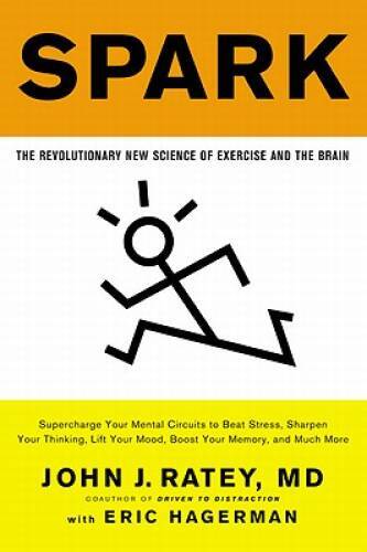 Spark: The Revolutionary New Science of Exercise and the Brain – GOOD
