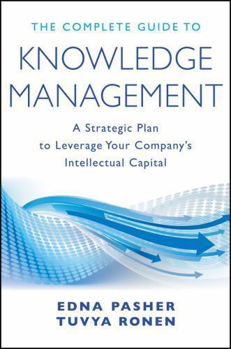 The Complete Guide to Knowledge Managem- hardcover, 0470881291, Edna Pasher, new