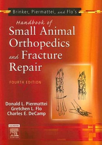Brinker, Piermattei and Flo’s Handbook of Small Animal Orthopedics and Fracture