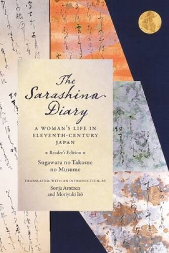 The Sarashina Diary: A Womans Life in Eleventh-century Japan – Readers – GOOD