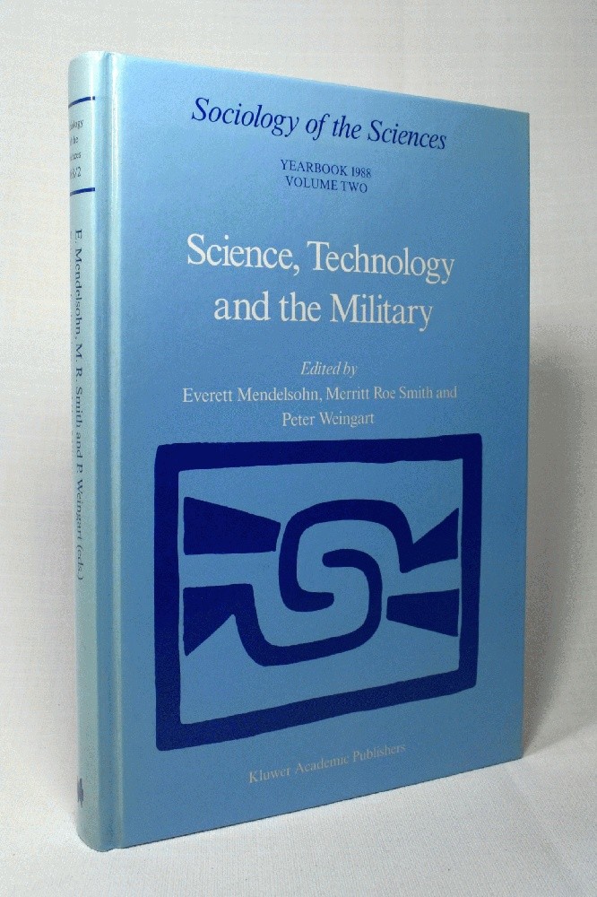 Science, Technology and the Military (Sociology of the Sciences Yearbook 12/1/2)
