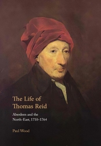 Paul Wood The Life of Thomas Reid (Hardback) (UK IMPORT)