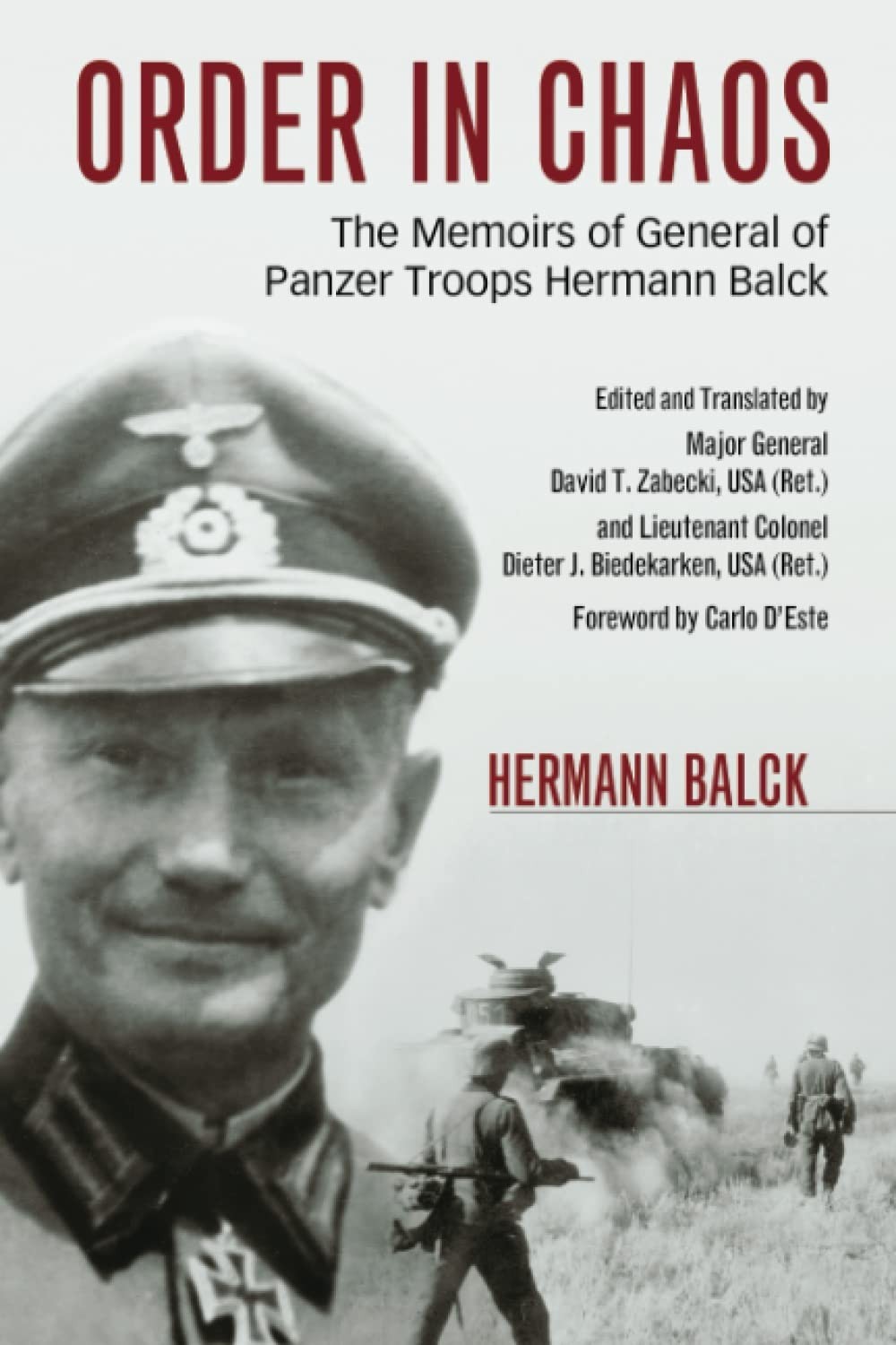 Order in Chaos: The Memoirs of General of Panzer Troops Hermann Balck