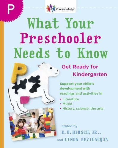 What Your Preschooler Needs to Know: Get Ready for Kindergarten (The Core Knowle