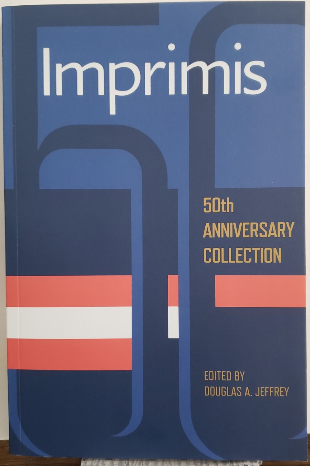 Imprimis 50th Anniversary Collection Edited by Douglas A. Jeffrey
