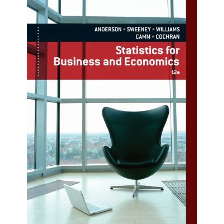 Statistics for Business and Economics by Anderson, David R., Sweeney, Dennis J.