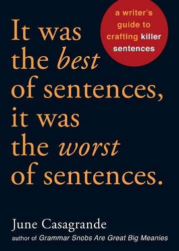 June Casagrande It Was the Best of Sentences, It Was the Worst of Se (Paperback)