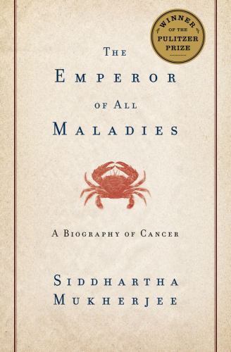 The Emperor of All Maladies: A Biography of Cancer by Mukherjee, Siddhartha, ha
