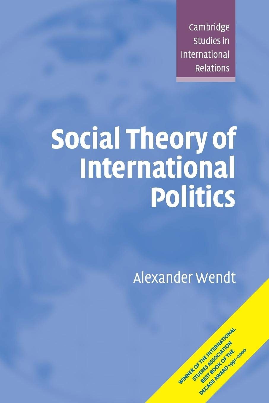 Social Theory of International Politics (Cambridge Studies in International …