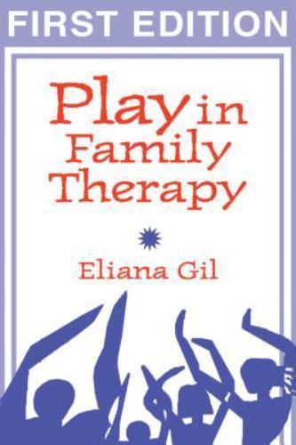 Play in Family Therapy, First Edition, Eliana Gil, 9780898627572