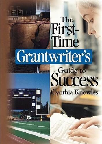 The First-Time Grantwriter’s Guide to Success (Corwin Press S) – GOOD