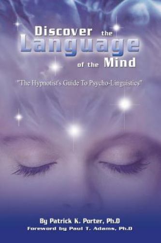 Discover the Language of the Mind by Porter, Patrick Kelly