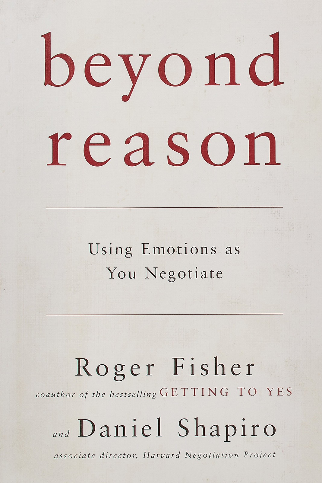 Beyond Reason: Using Emotions as You Negotiate – hardcover Fisher, Roger|Sha…
