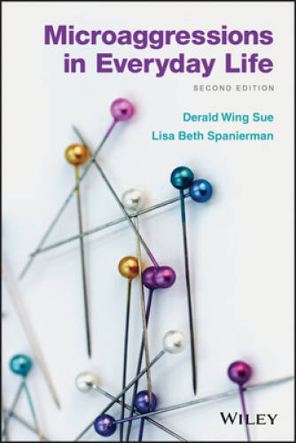 Microaggressions in Everyday Life – Paperback By Sue, Derald Wing – GOOD