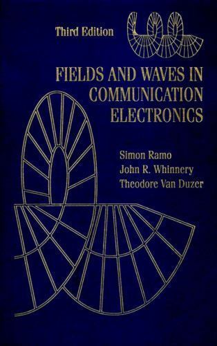 Fields and Waves in Communication Electronics- hardcover, Simon Ramo, 0471585513