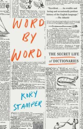 Word by Word: The Secret Life of Dictionaries – Paperback – GOOD