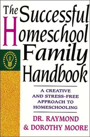 The Successful Homeschool Family Handbook .. NEW