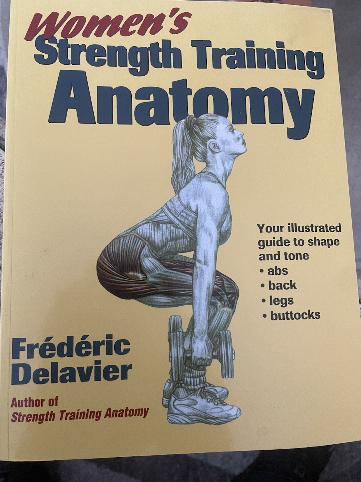 Anatomy Ser.: Women’s Strength Training Anatomy by Frédéric Delavier (2002)