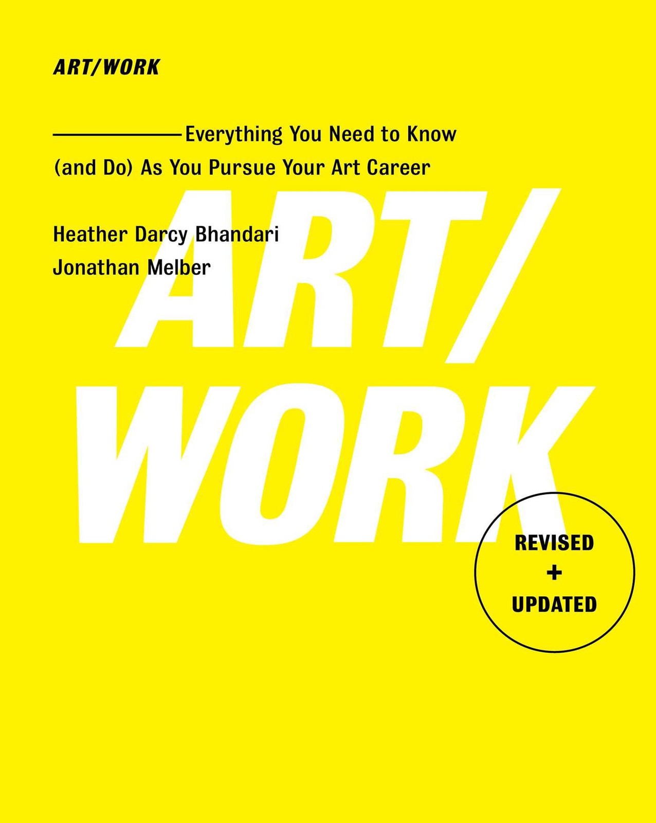 Art/Work – Revised & Updated: Everything You Need to Know (and Do) As You Pu…