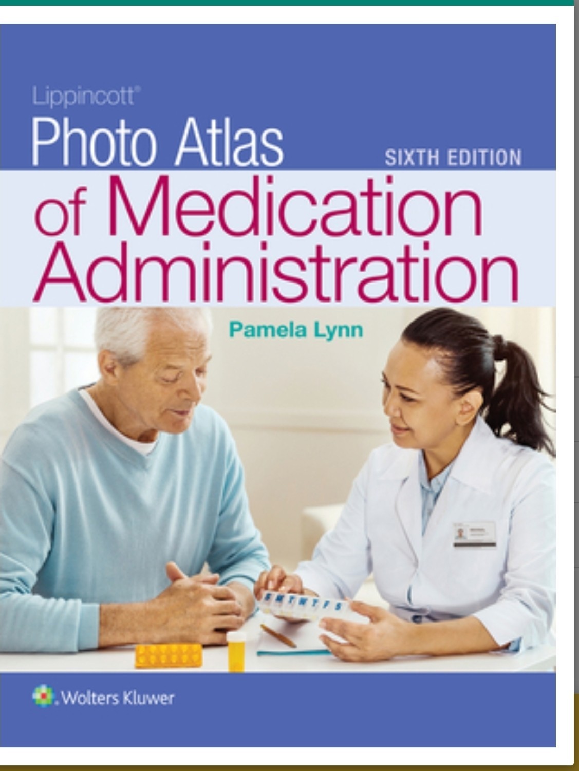 Lippincott Photo Atlas of Medication Administration – paperback 6th Ed. Pam Lynn