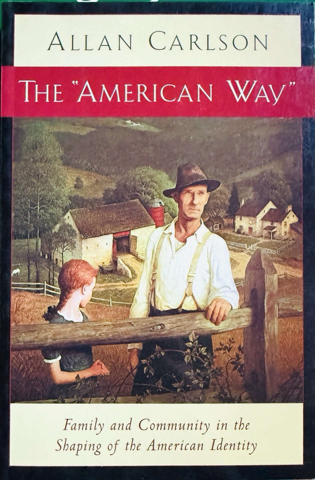 The American Way: Family and Community in the Shaping Of American Identity