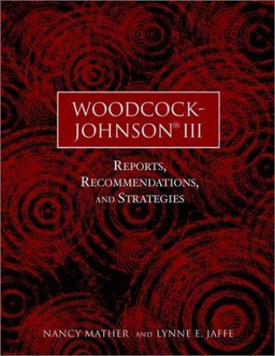 Woodcock-Johnson III: Reports, Recommendations, and Strategies by Nancy Mather