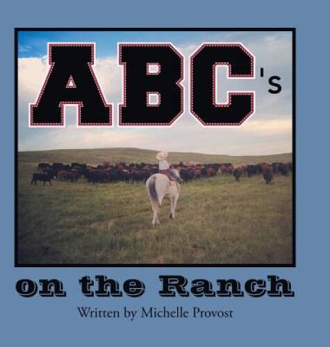 ABCs on the Ranch – Hardcover By Provost, Michelle – GOOD