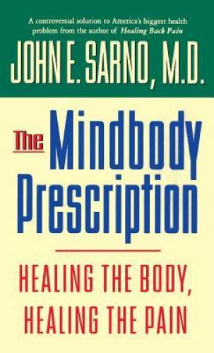 The Mindbody Prescription: Healing the Body, Healing the Pain – VERY GOOD