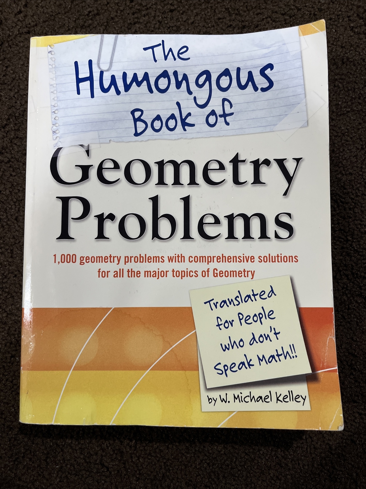 The Humongous Book of Geometry Problems by W. Michael Kelley