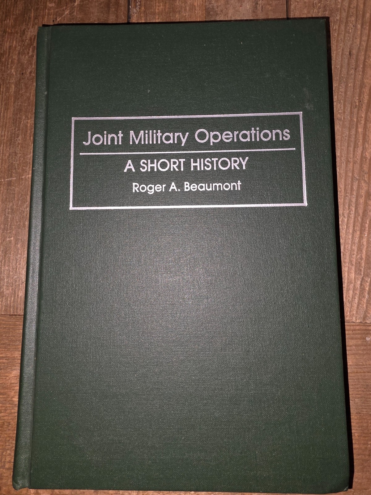 Joint Military Operations: A Short History