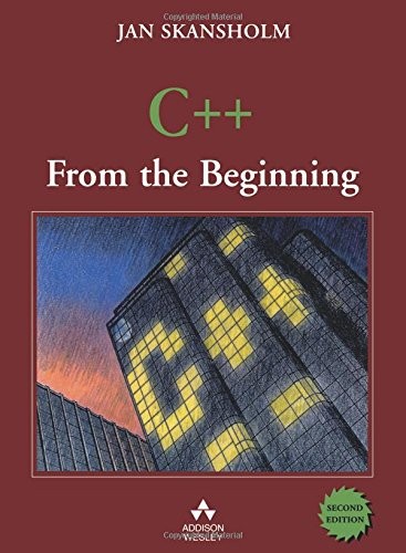 C++ from the Beginning (2nd Edition) (International Computer Science Series)
