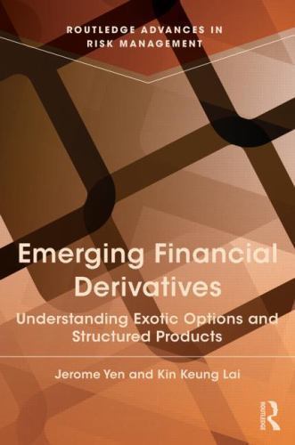 Emerging Financial Derivatives : Understanding Exotic Options and Structured …