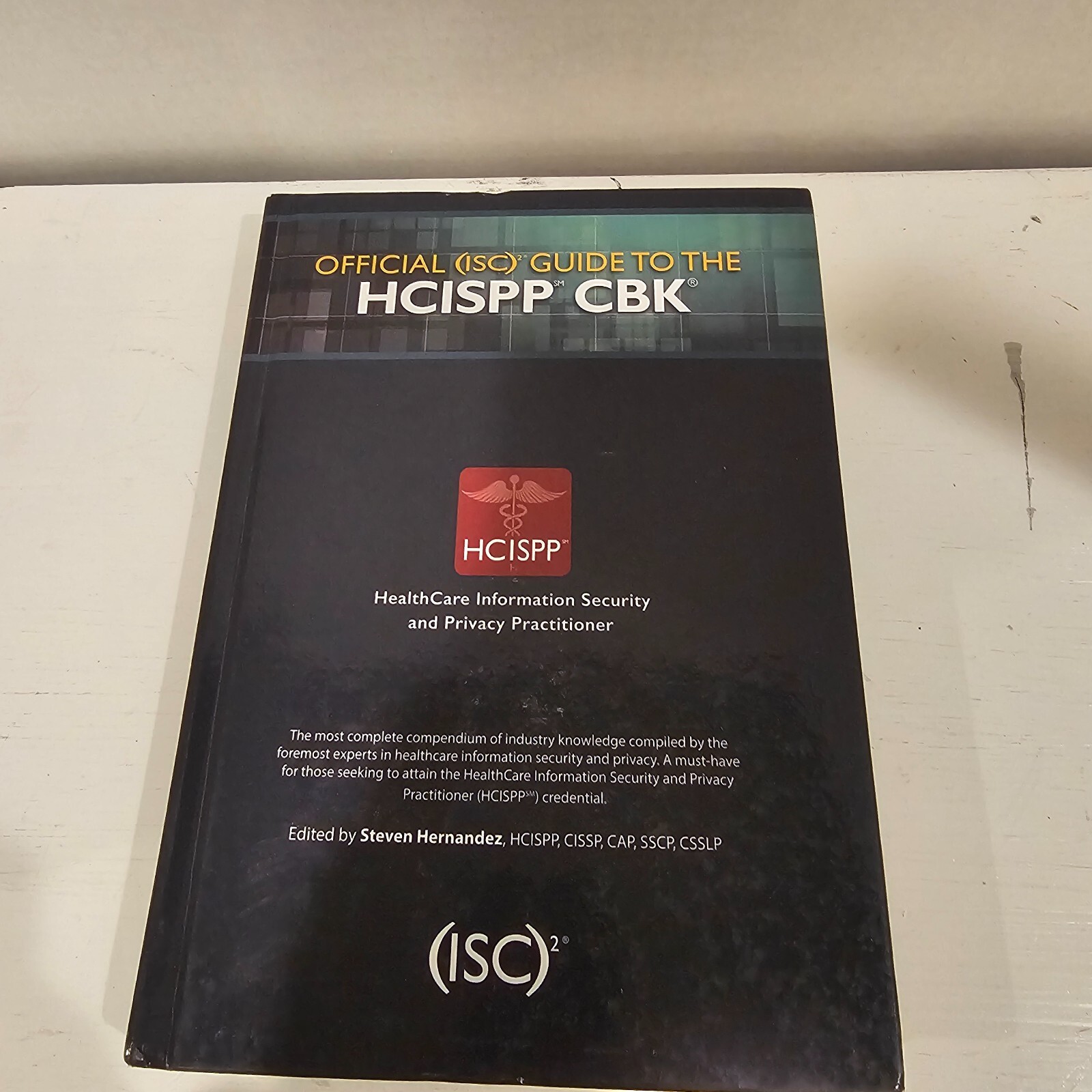 Official (ISC)2 Guide to the HCISPP CBK ((ISC)2 Press) by Hernandez – GOOD