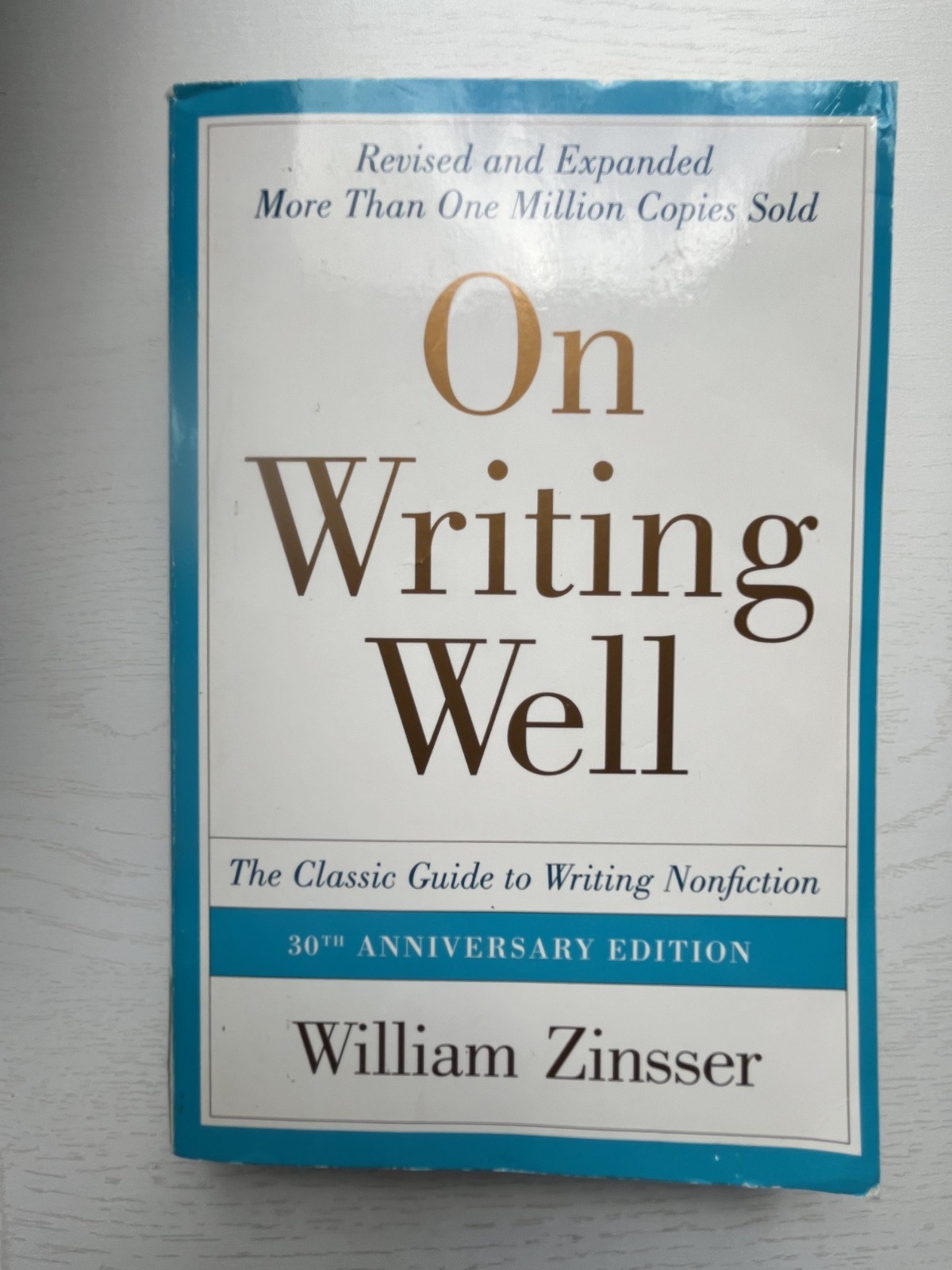 On Writing Well : The Classic Guide to Writing Nonfiction by William Zinsser…
