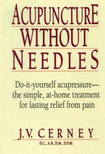 Acupuncture Without Needles – Hardcover By Cerney, J.V. – GOOD