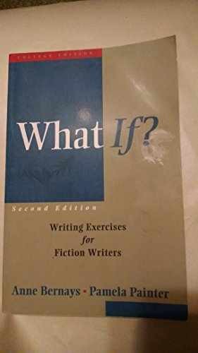 What If?: Writing Exercises – Paperback, by Bernays Anne; Painter – Acceptable