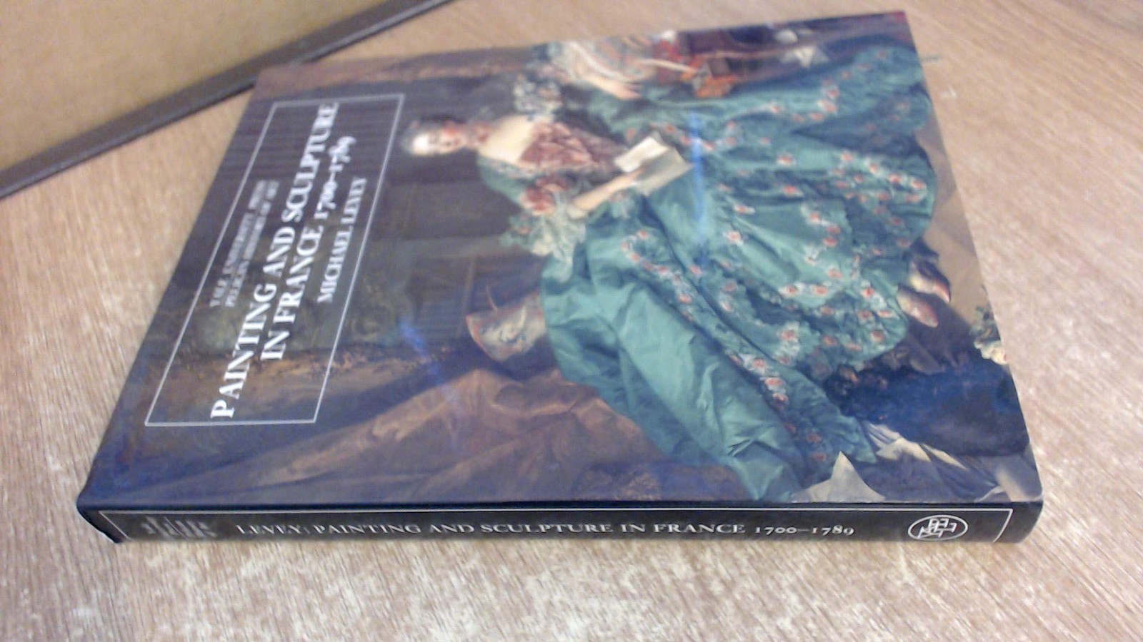 Painting and Sculpture in France 1700-1789 (The Yale University Press Pelica…