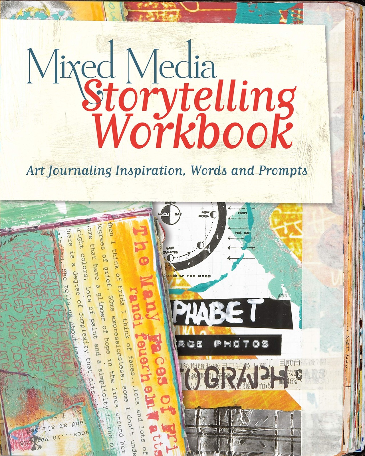 Mixed Media Storytelling Workbook: Art Journaling Inspiration, Words and Pro…
